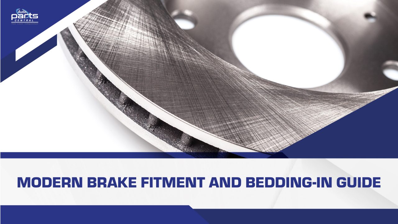 Modern Brake Fitment and BeddingIn Guide Auto Parts Central